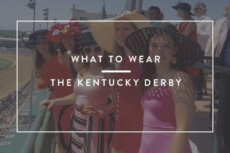 What to Wear for The Kentucky Derby 1